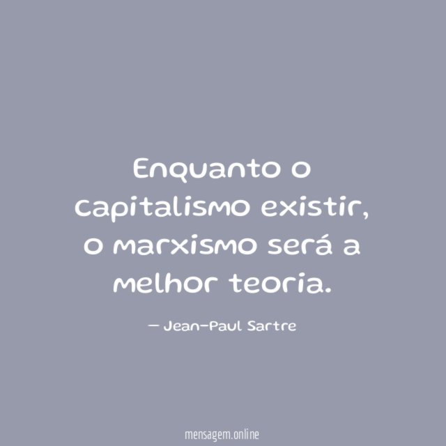 Enquanto o capitalismo existir
