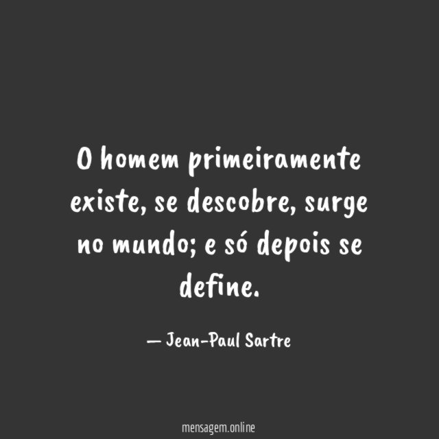O homem primeiramente existe