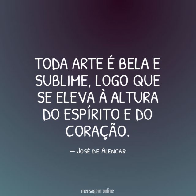 Toda arte é bela e sublime
