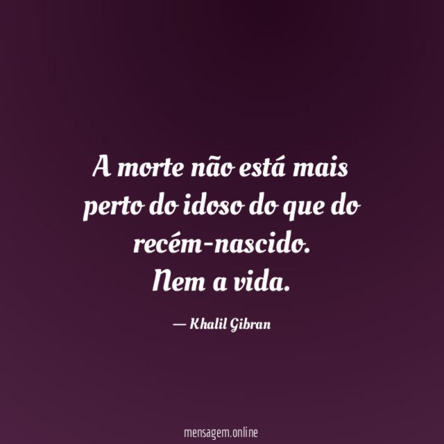 A morte não está mais perto do idoso do