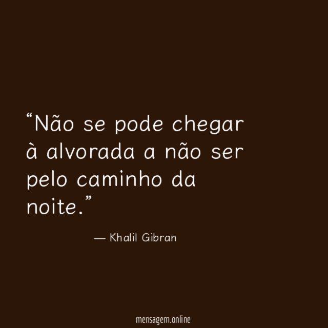 Não se pode chegar à alvorada a não