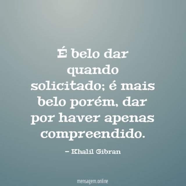 É belo dar quando solicitado