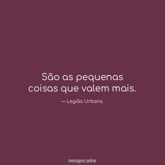 São as pequenas coisas que valem mais