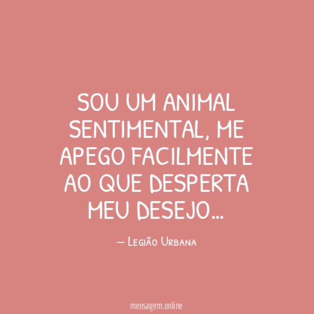 Sou um animal sentimental