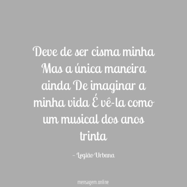 Deve de ser cisma minha Mas a única maneira