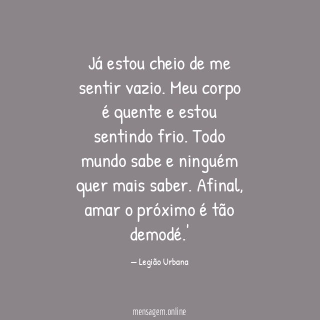 Já estou cheio de me sentir vazio