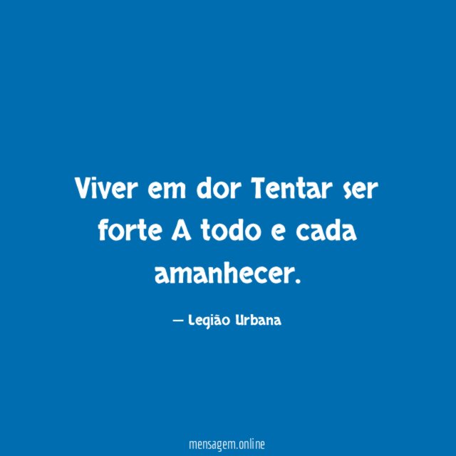 Viver em dor Tentar ser forte A todo e cada amanhecer