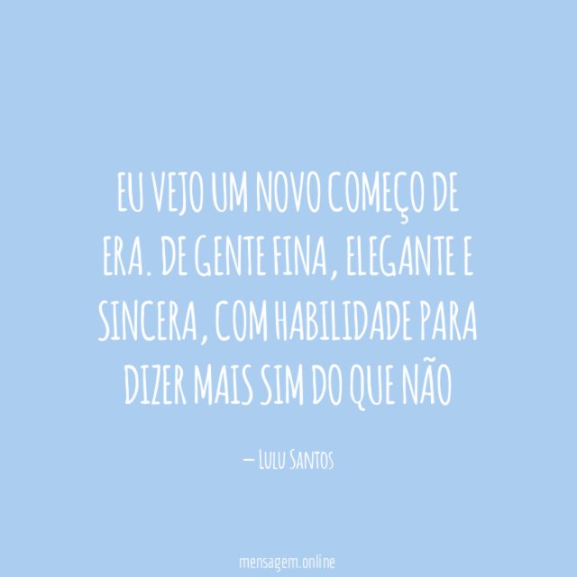 Eu vejo um novo começo de era