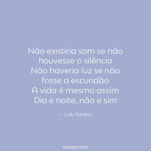 Não existiria som se não houvesse o silêncio Não