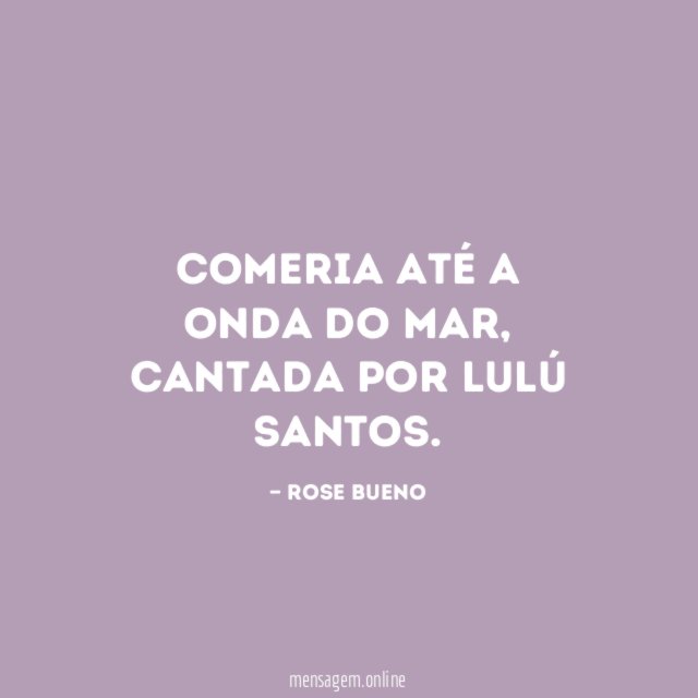Comeria até a onda do mar