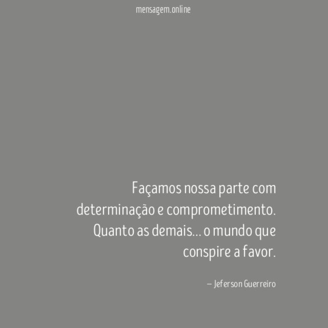 Façamos nossa parte com determinação e comprometimento