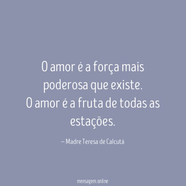 O amor é a força mais poderosa que existe