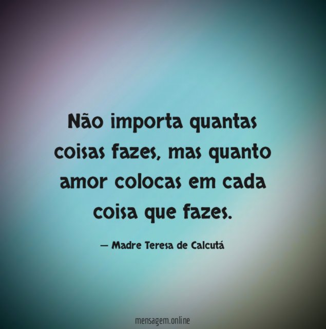 Não importa quantas coisas fazes