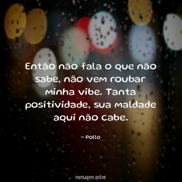 Então não fala o que não sabe
