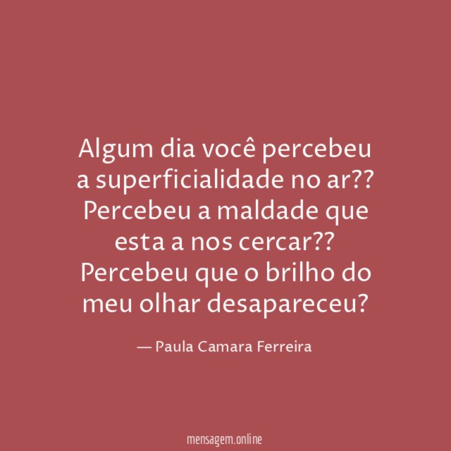 Algum dia você percebeu a superficialidade no ar