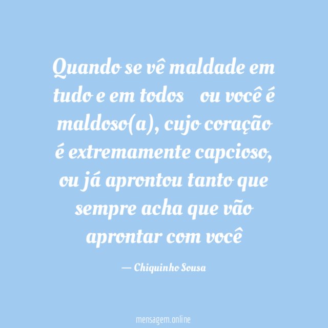 Quando se vê maldade em tudo e em todos