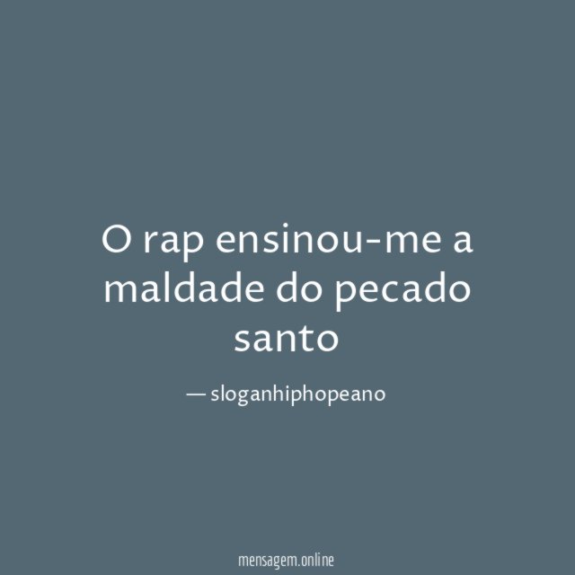 O rap ensinou-me a maldade do pecado santo