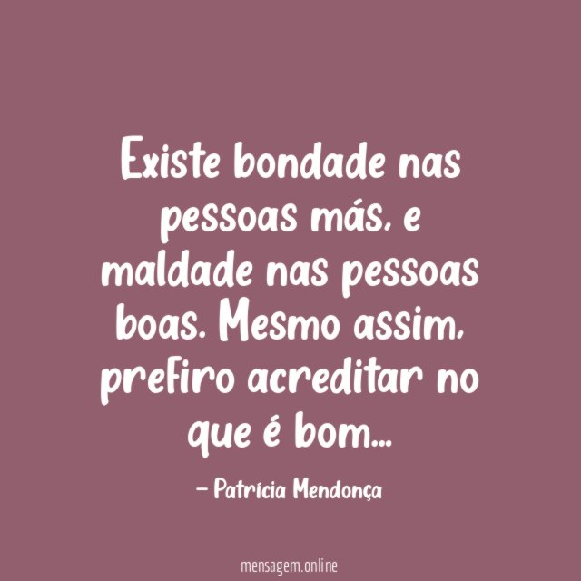 Existe bondade nas pessoas más