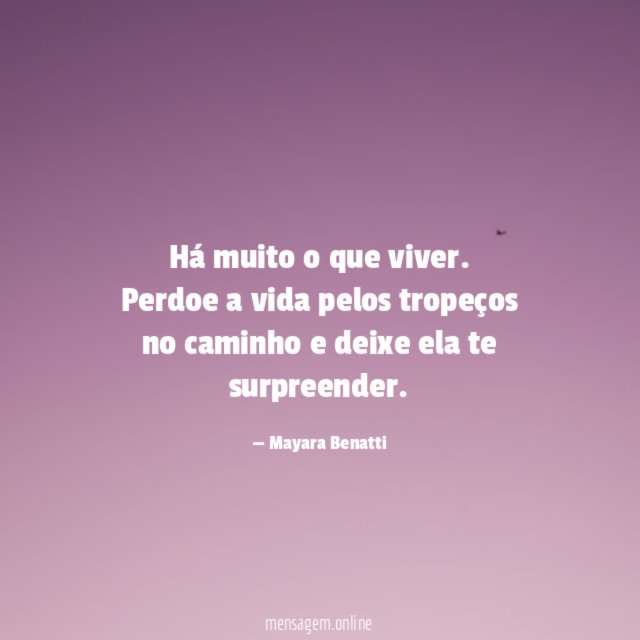 Há muito o que viver