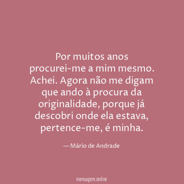 Por muitos anos procurei-me a mim mesmo