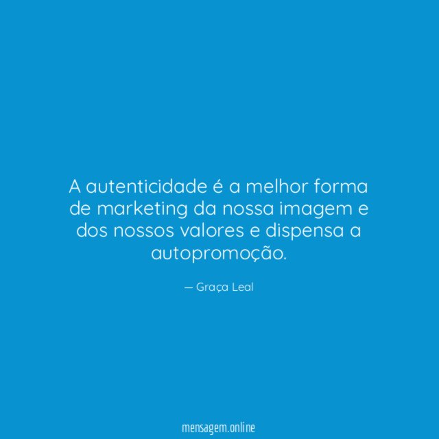A autenticidade é a melhor forma de marketing