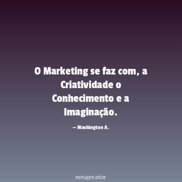 O Marketing se faz com