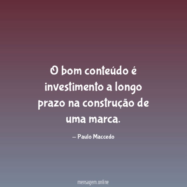 O bom conteúdo é investimento a longo prazo