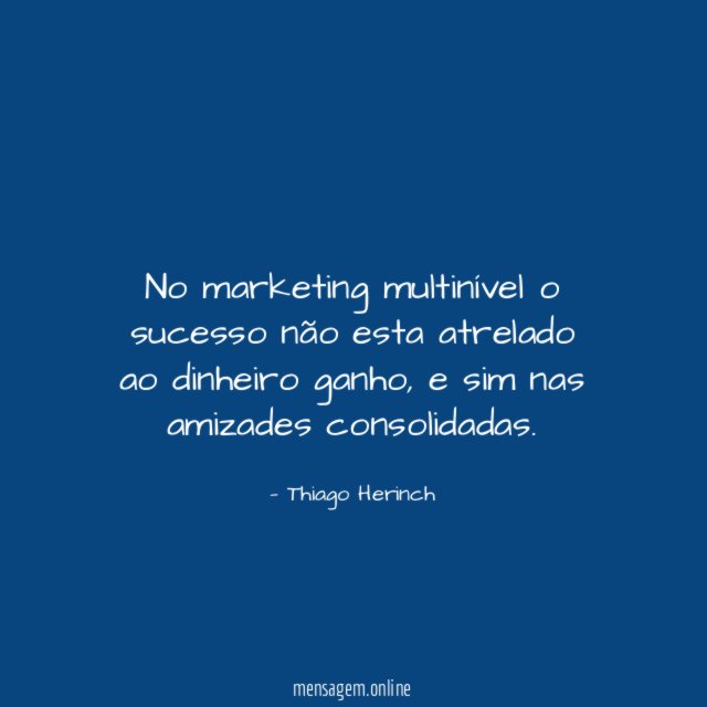 No marketing multinível o sucesso não esta atrelado