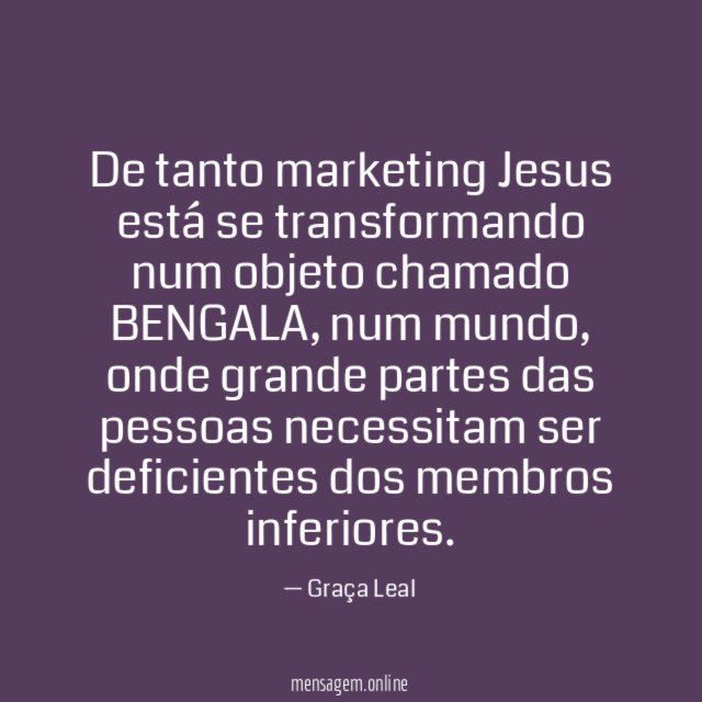 De tanto marketing Jesus está se transformando num objeto chamado BENGALA