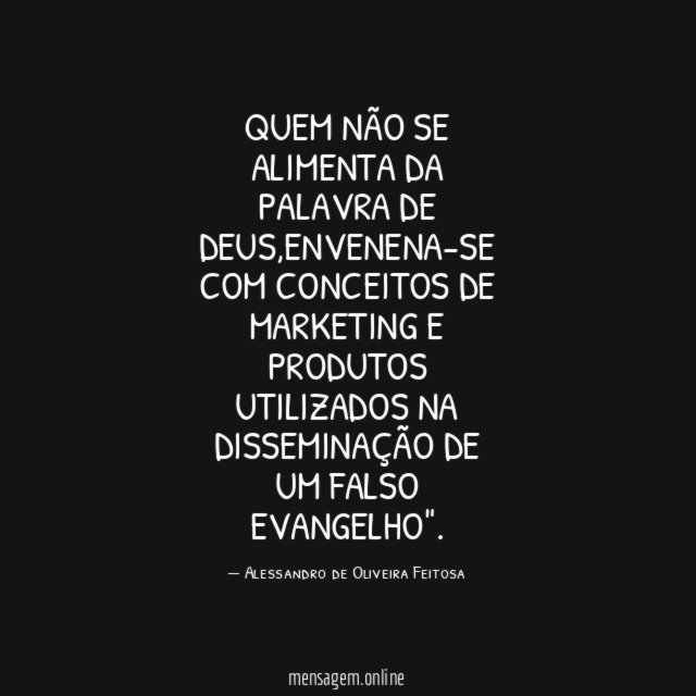 Quem não se alimenta da palavra de DEUS