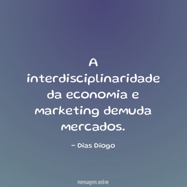 A interdisciplinaridade da economia e marketing demuda mercados