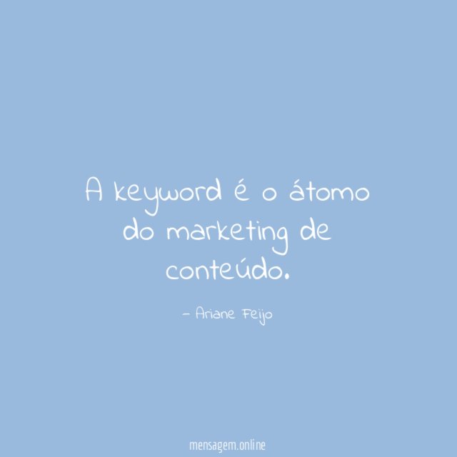 A keyword é o átomo do marketing de conteúdo