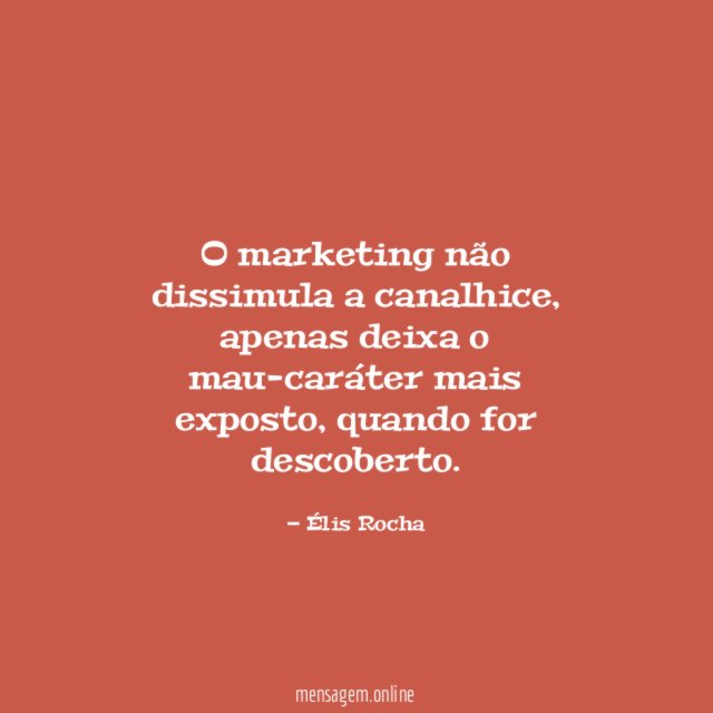 O marketing não dissimula a canalhice