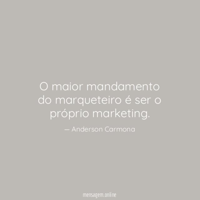 O maior mandamento do marqueteiro é ser o próprio marketing