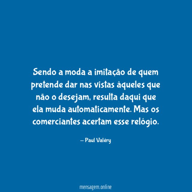 Sendo a moda a imitação de quem pretende
