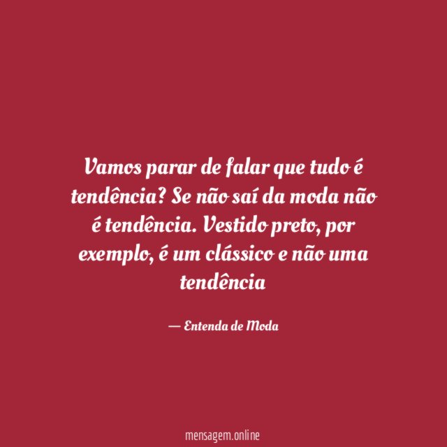Vamos parar de falar que tudo é tendência