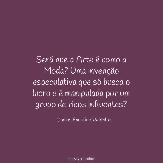 Será que a Arte é como a Moda