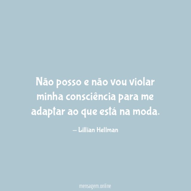 Não posso e não vou violar minha consciência