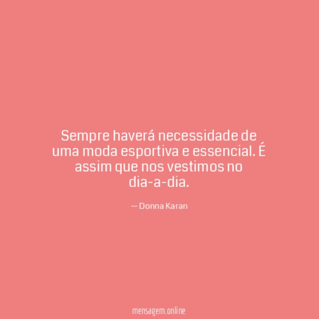 Sempre haverá necessidade de uma moda esportiva e essencial