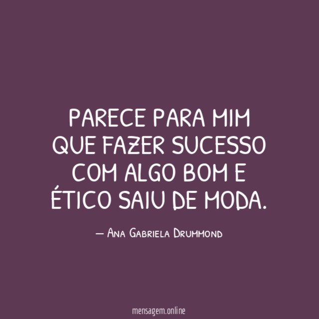 Parece para mim que fazer sucesso com algo