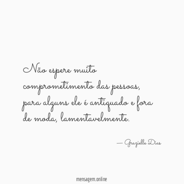 Não espere muito comprometimento das pessoas