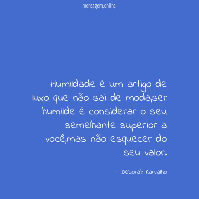Humildade é um artigo de luxo que não sai de moda