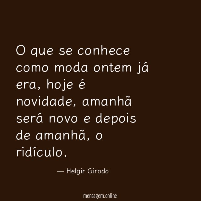 O que se conhece como moda ontem já era