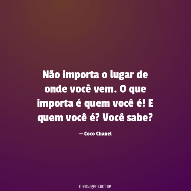 Não importa o lugar de onde você vem