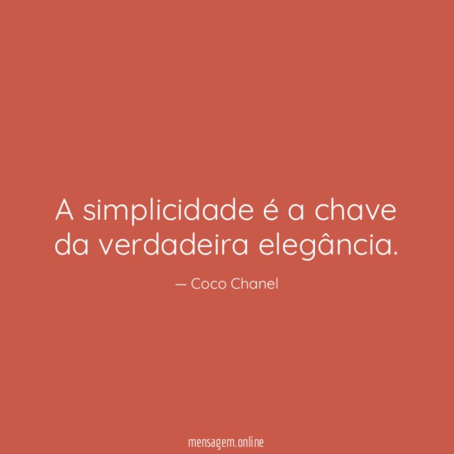 A simplicidade é a chave da verdadeira elegância