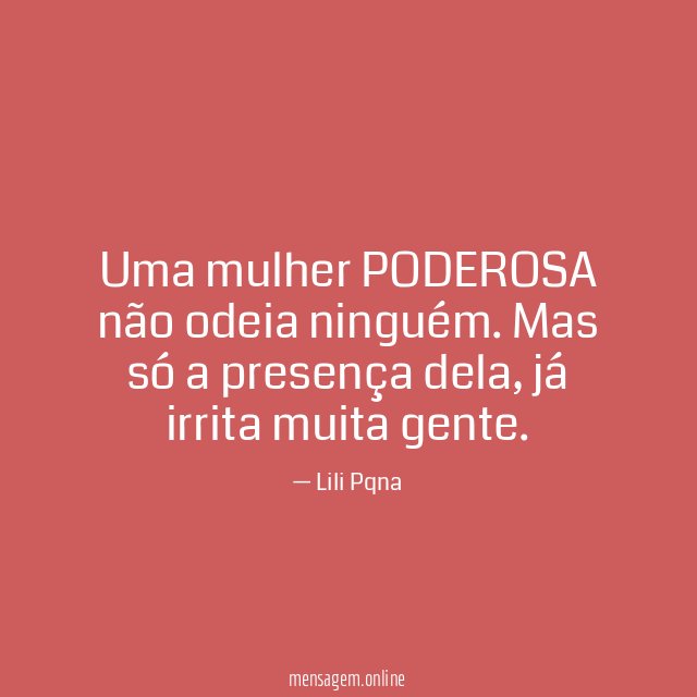Uma mulher PODEROSA não odeia ninguém