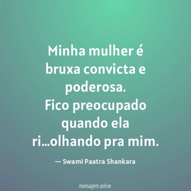 Minha mulher é bruxa convicta e poderosa