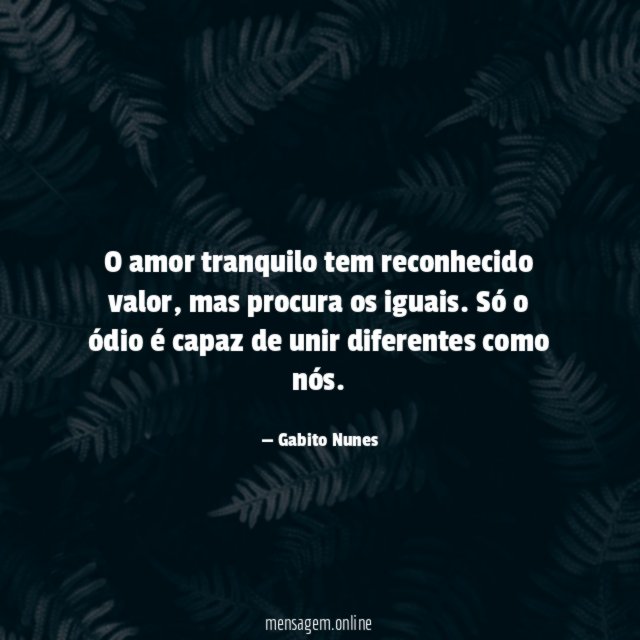 O amor tranquilo tem reconhecido valor