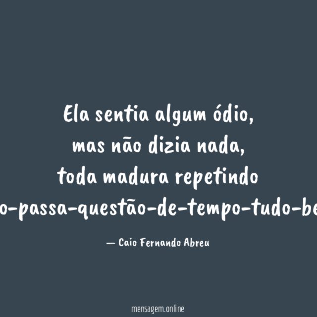 Ela sentia algum ódio
