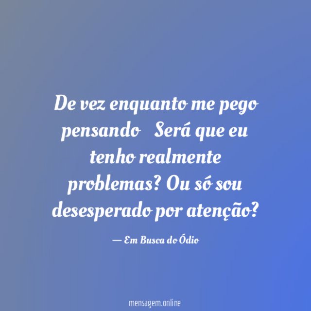 De vez enquanto me pego pensando